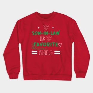 my son in law is my favorite child Crewneck Sweatshirt